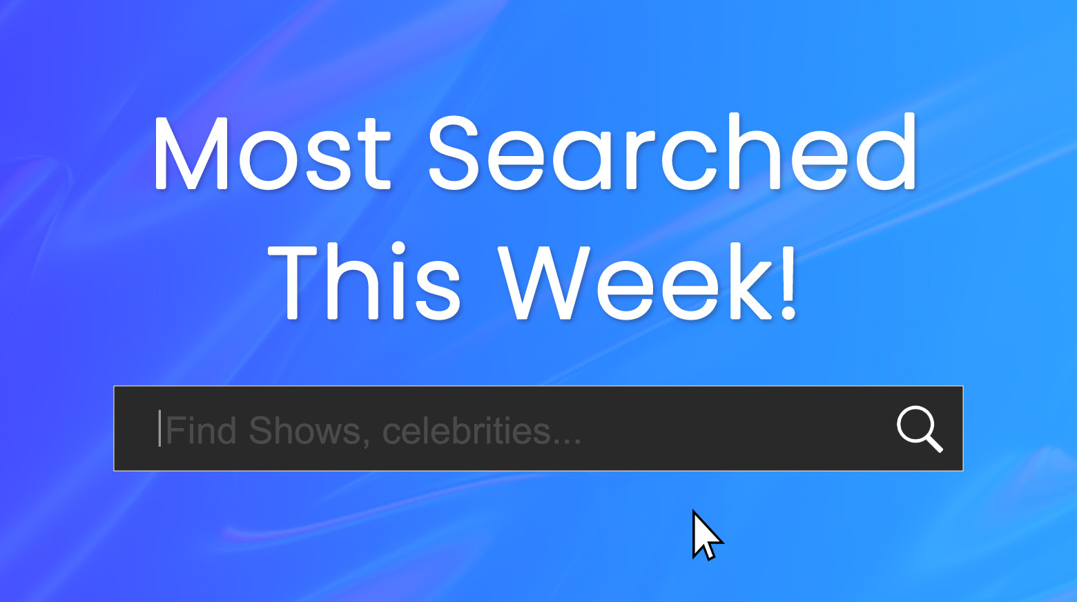 Most Searched This Week!