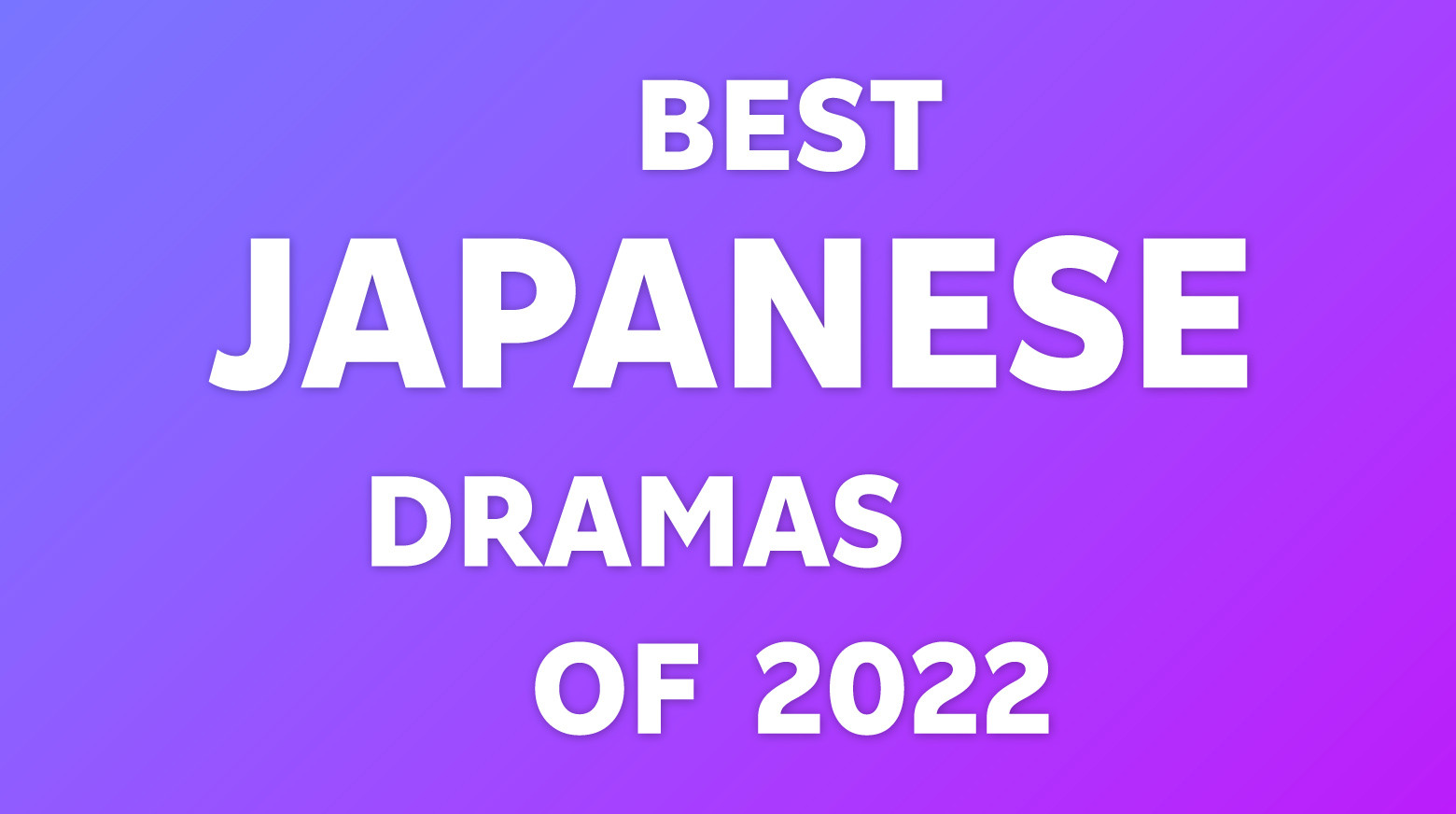 BEST JAPANESE DRAMAS of 2022